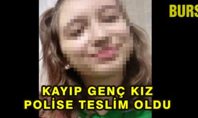 Kayıp Genç Kız Bursa’da Teslim Oldu