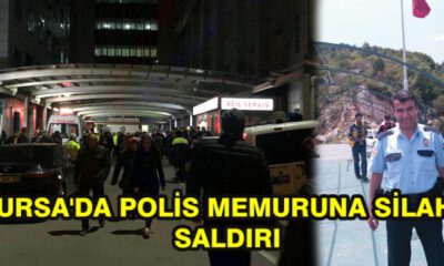 Bursa’da  Polis Memuruna Silahlı Saldırı