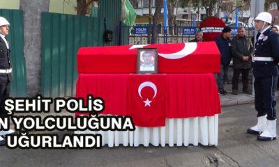 Şehit Polis Son Yolculuğuna Uğurlandı