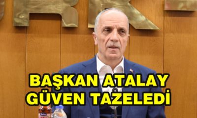 Başkan Atalay Güven Tazeledi