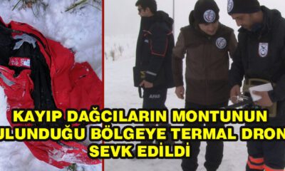 Kayıp Dağcıların Montunun Bulunduğu Bölgeye Termal Drone Sevk Edildi