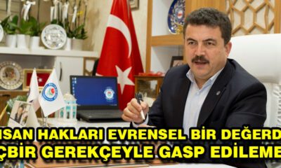 Acar: “İnsan hakları evrensel bir değerdir, hiçbir gerekçeyle gasp edilemez”