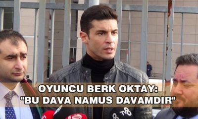 Oyuncu Berk Oktay: “Bu Dava Namus Davamdır”