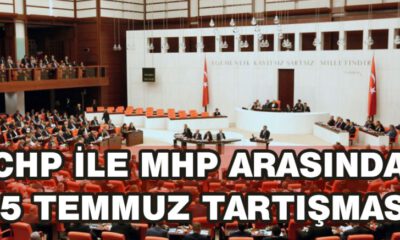 CHP İle MHP Arasında 15 Temmuz Tartışması