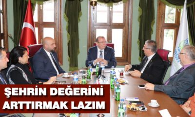 ŞEHRİN DEĞERİNİ  ARTTIRMAK LAZIM