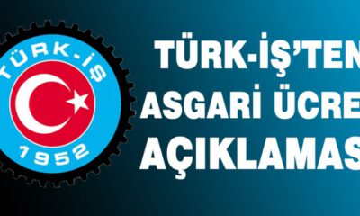 Türk-İş’ten Asgari Ücret Açıklaması