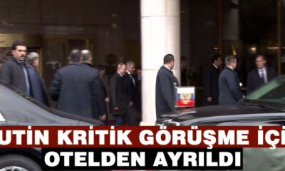 Putin Kritik Görüşme İçin Otelden Ayrıldı