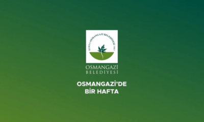 OSMANGAZİ’DE BİR HAFTA