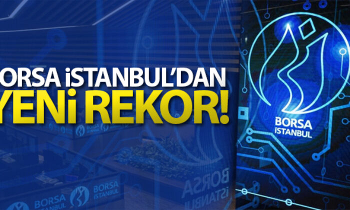Borsa günü rekor seviyede kapattı