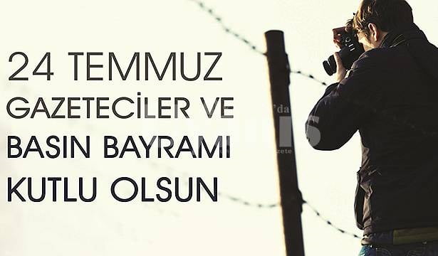 24 Temmuz Gazeteciler ve Basın Bayramı mesajı