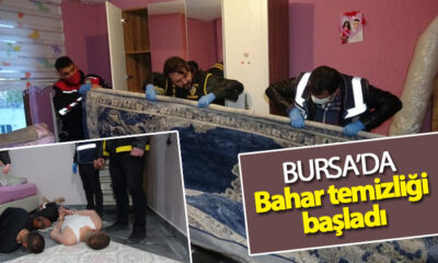 Bursa’da ”Bahar Temizliği” operasyonu