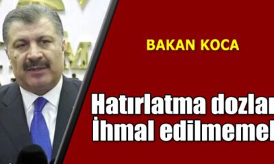 Bakan Koca: Hatırlatma dozları ihmal edilmemeli