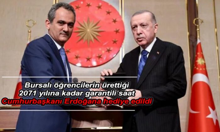 Bursalı öğrencilerin ürettiği ilk saat Cumhurbaşkanı Erdoğan’a takdim edildi