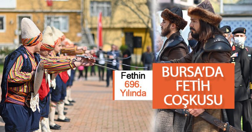 Bursa’da fethin 696. yılına coşkulu kutlama