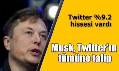 Musk, Twitter’ın tümüne talip oldu