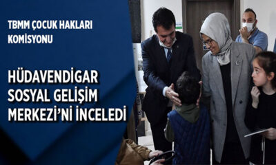 Hüdavendigar Sosyal Gelişim Merkezi’ne inceleme