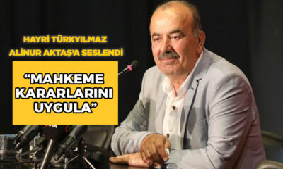 Başkan Türkyılmaz’dan Alinur Aktaş’a “Mahkeme kararlarını uygula” çağrısı