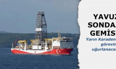 Yavuz sondaj gemisi yarın Karadeniz görevine uğurlanacak