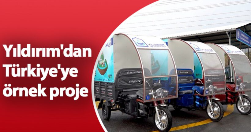 Yıldırım’dan Türkiye’ye örnek proje