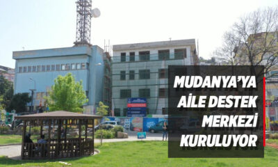 Mudanya’ya Aile Destek Merkezi