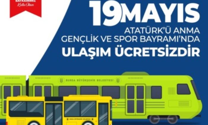 Bursa’da 19 Mayıs’ta ulaşım ücretsiz